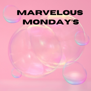 Marvelous Mondays - 